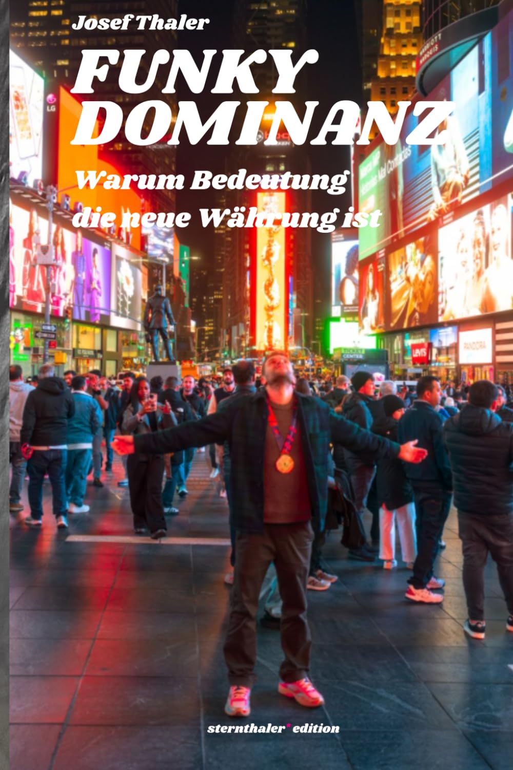 Funky Dominanz: Warum Bedeutung die neue Währung ist (Funky Business)