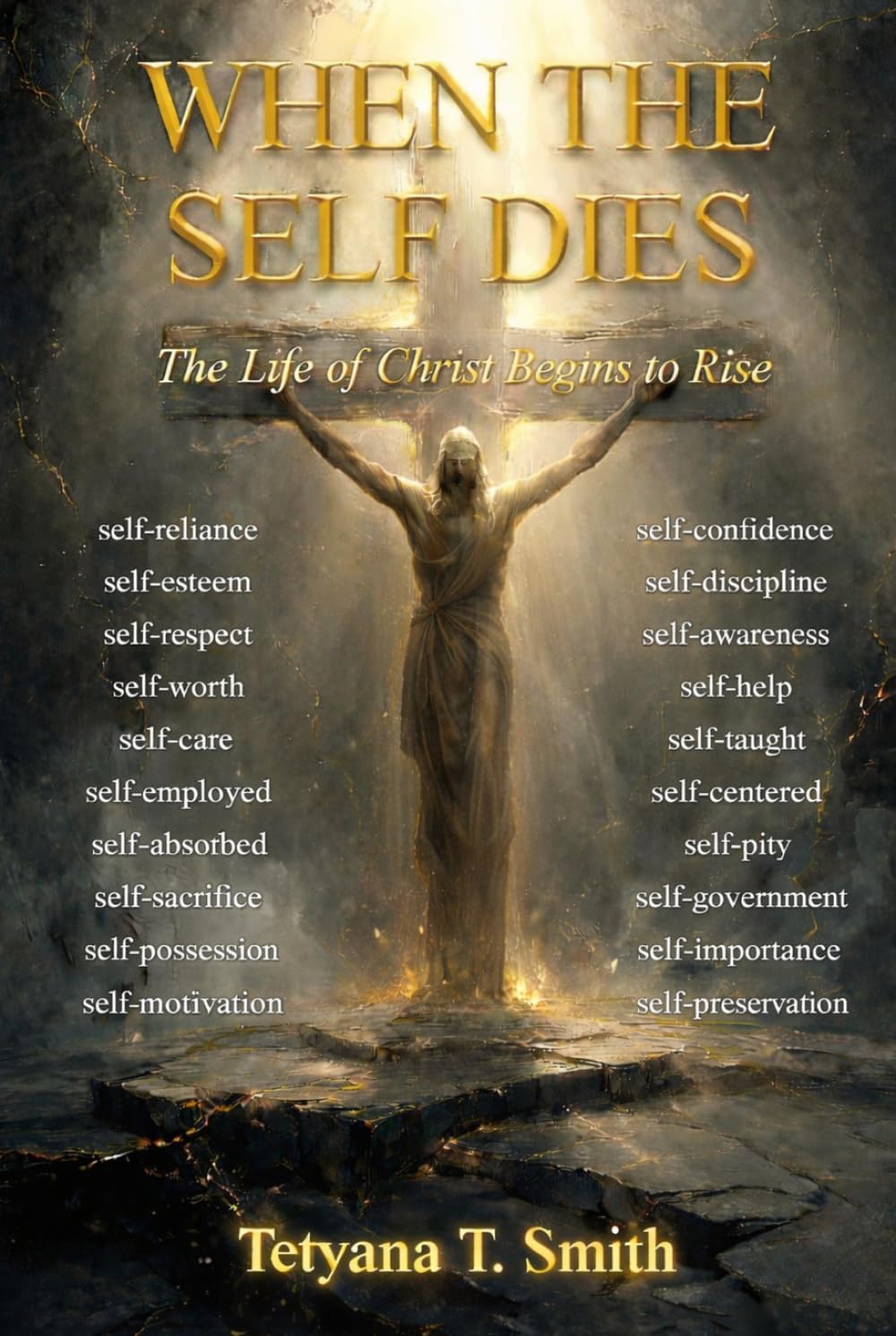 WHEN THE SELF DIES: The Life of Christ Begins to Rule