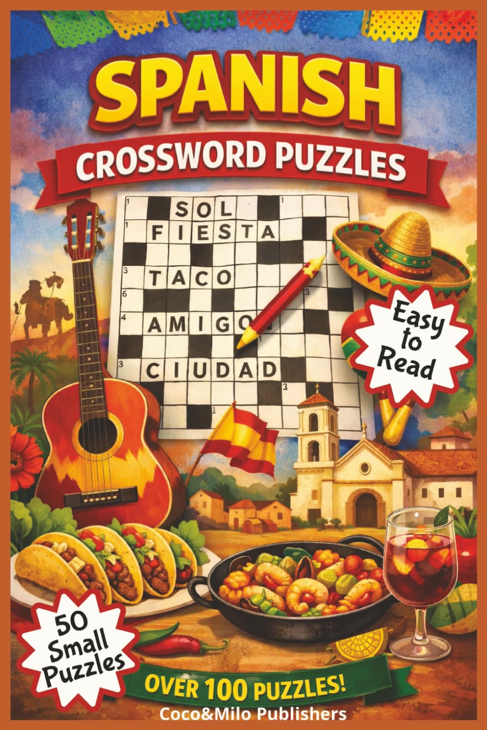 Spanish Crossword Puzzle Book: Relaxing Spanish Crossword Puzzle Book about Spain and Spanish words.Easy and fun way to learn Spanish | With Easy To ... Seniors and Teens | 6x9 inches, 100 pages