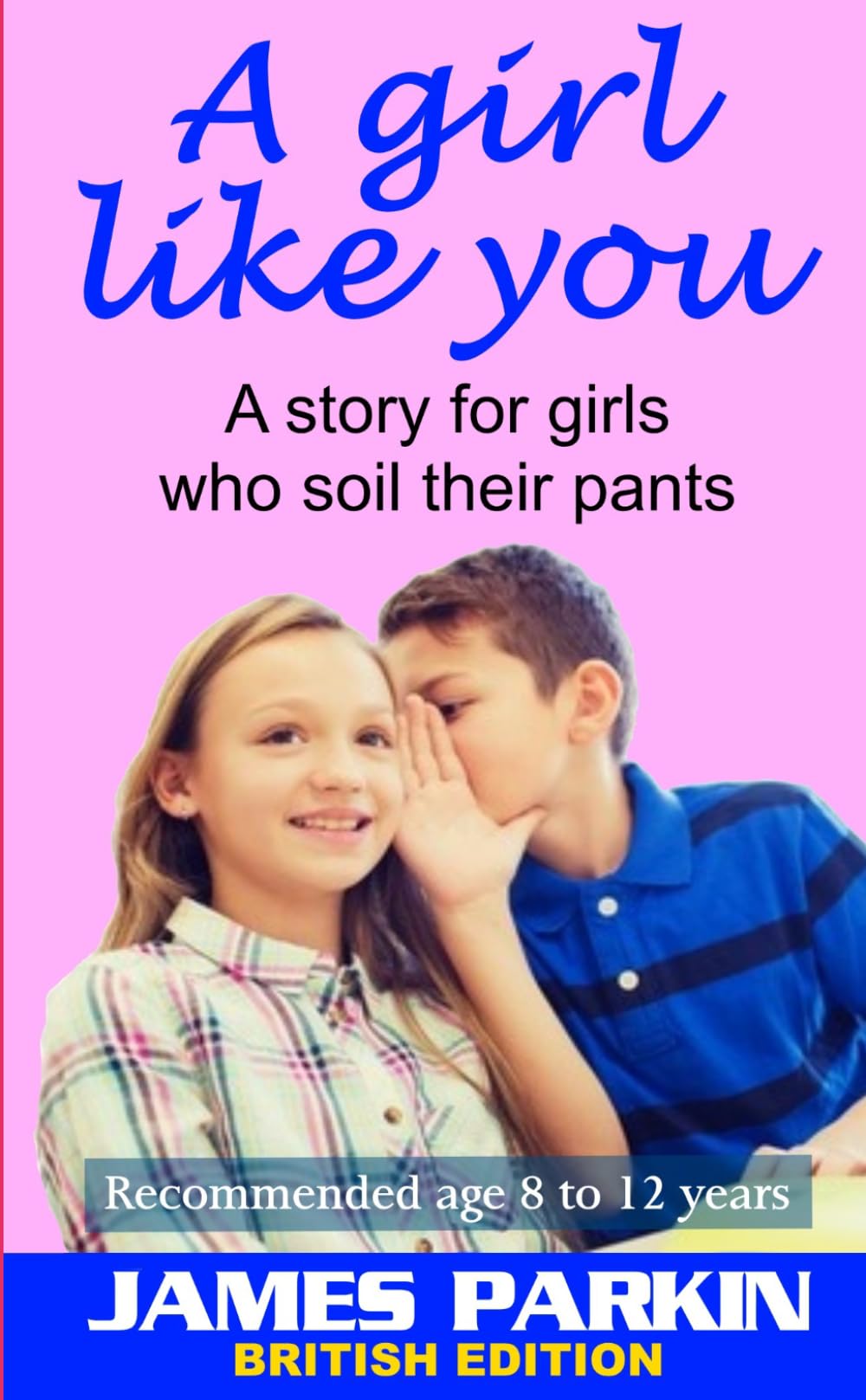A Girl Like You (British Edition): A story for girls who soil their pants