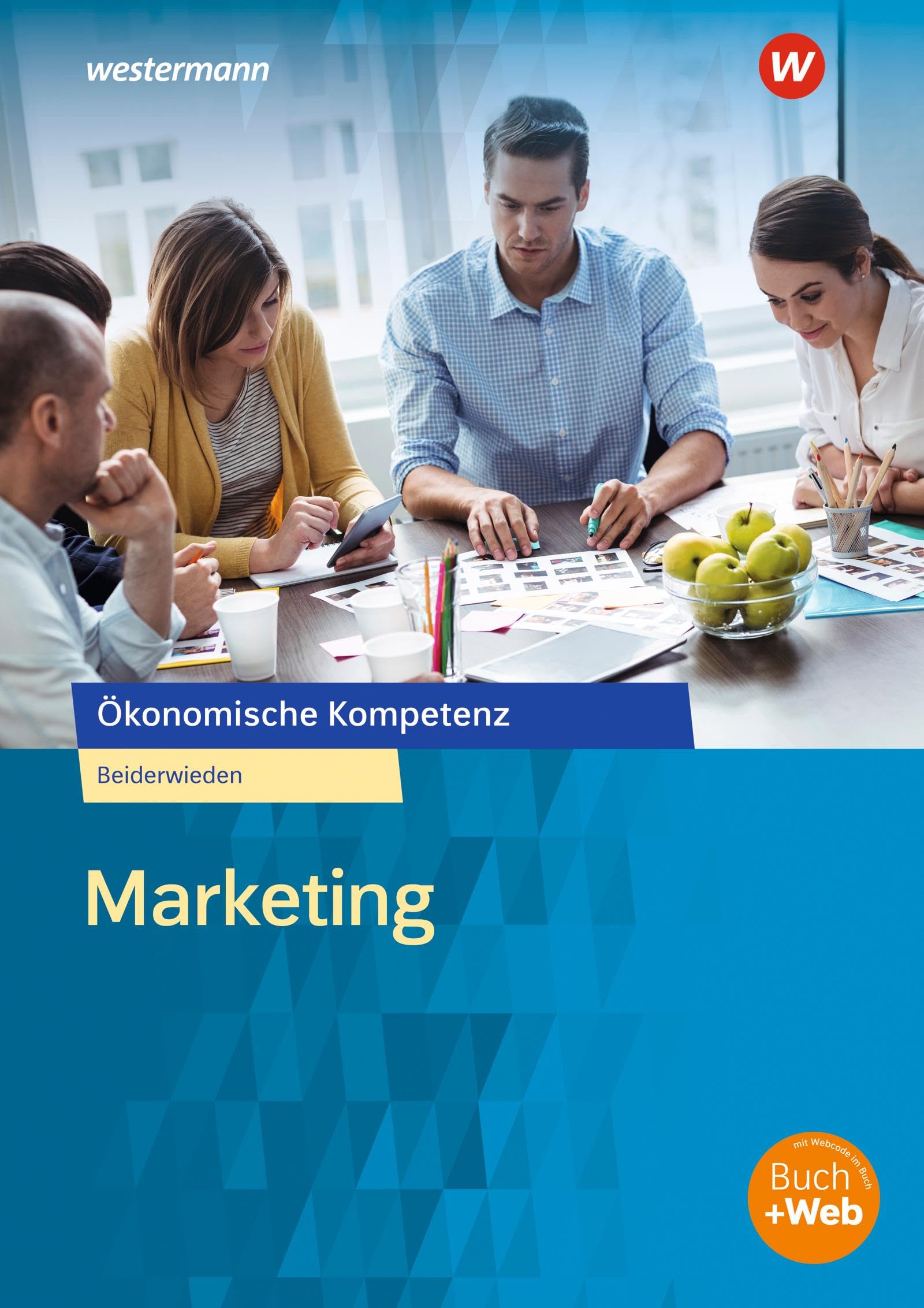 Marketing: Arbeitsbuch (Ökonomische Kompetenz)