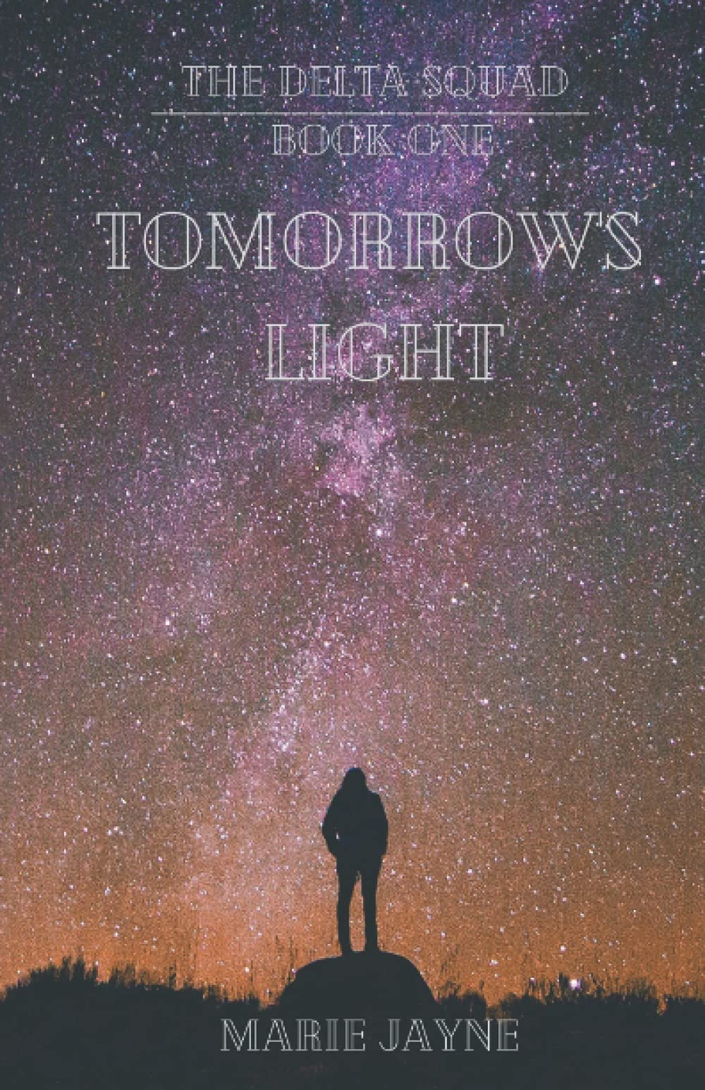 Tomorrow's Light: The Delta Squad Book One