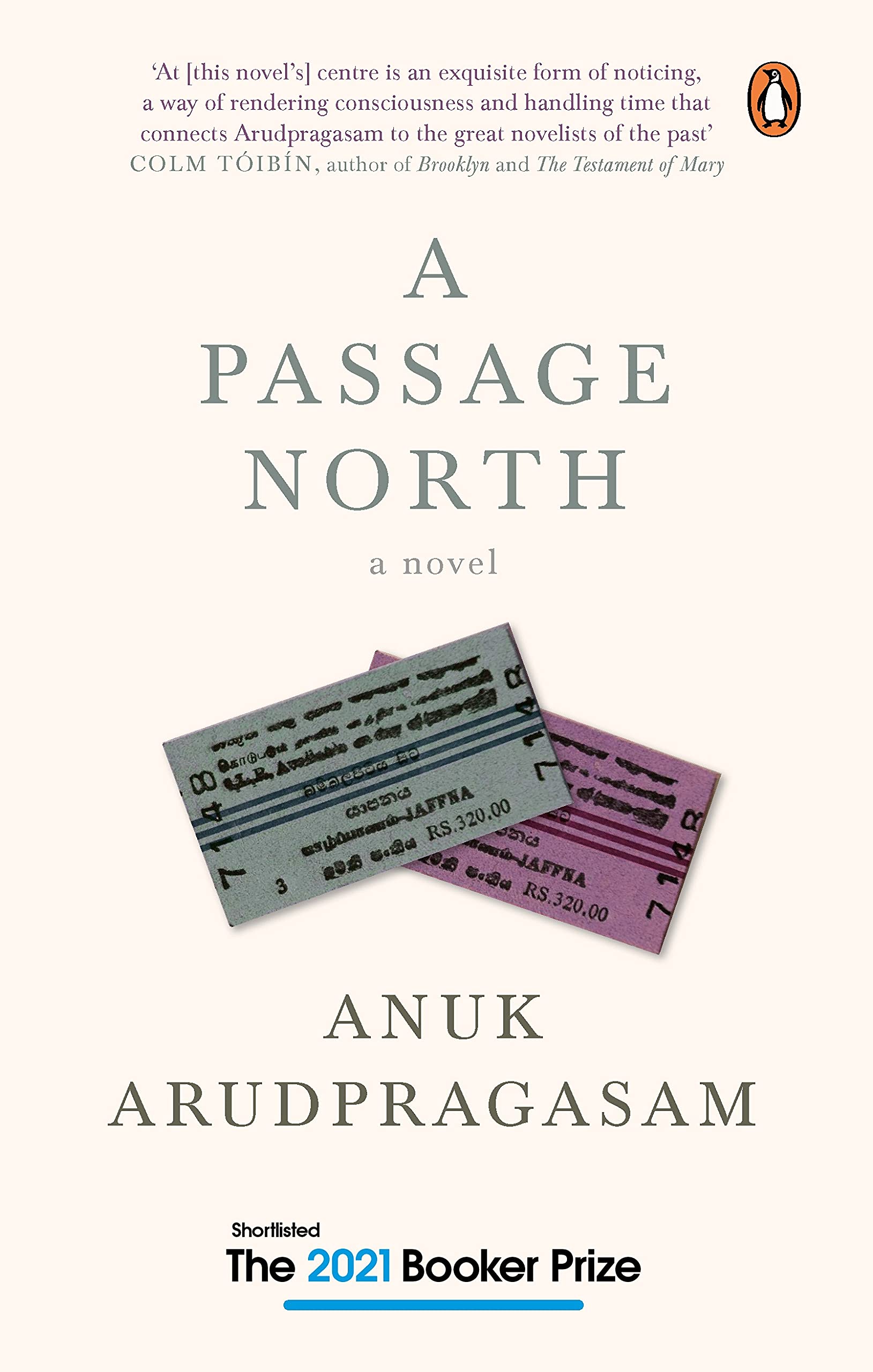 A Passage North: A Novel: A searing novel of longing, loss, & the legacy of war by Anuk Arudpragasam | Contemporary fiction, Penguin India, Shortlisted for Booker Prize 2021