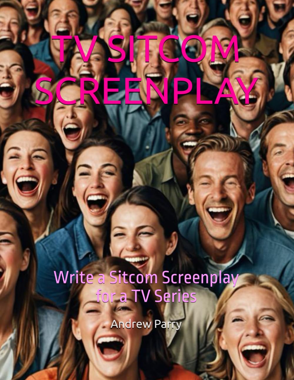 TV SITCOM SCREENPLAY: Write a Sitcom Screenplay for a TV Series