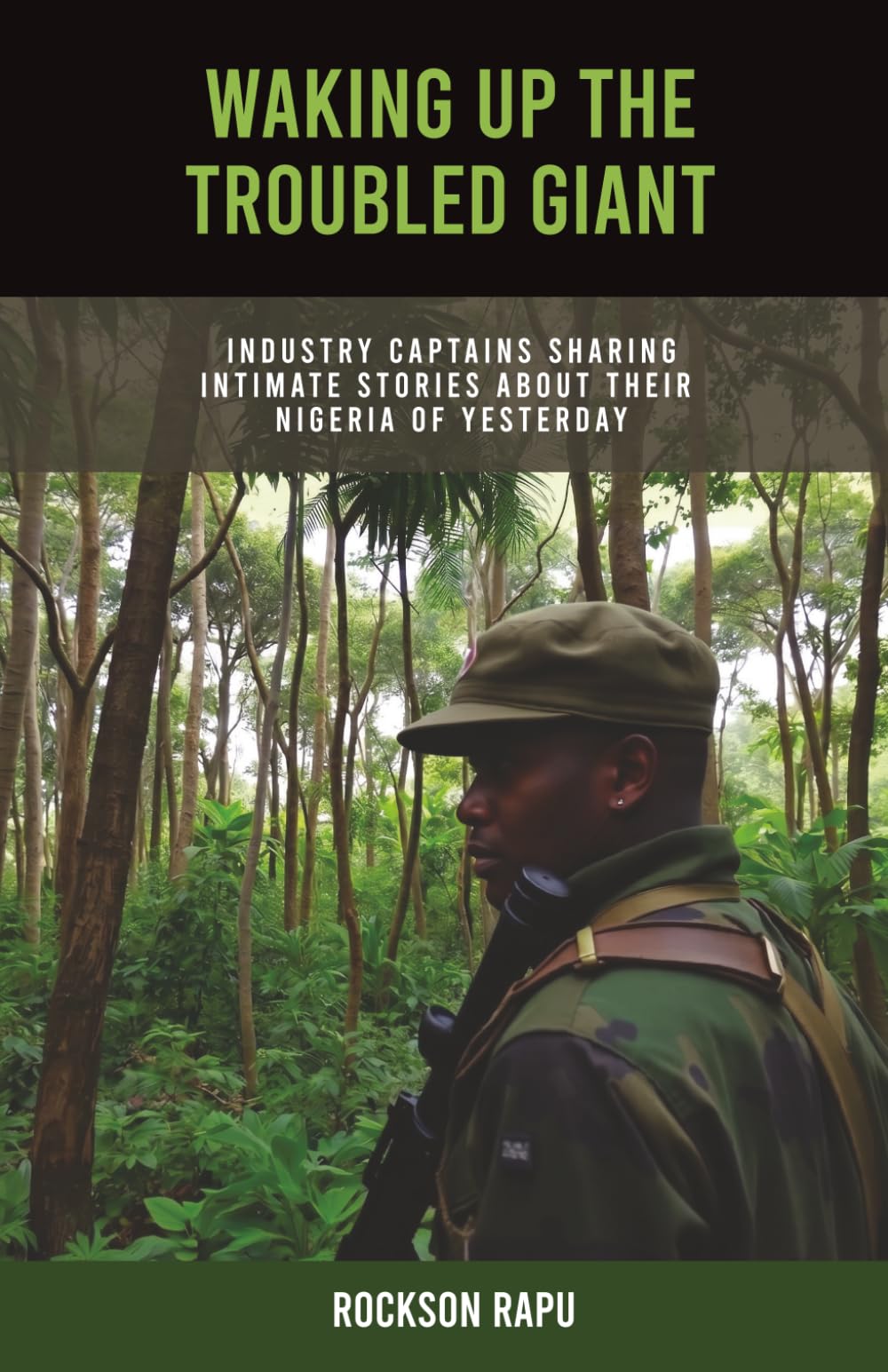WAKING UP THE TROUBLED GIANT: Industry Captains Sharing Intimate Stories About Their Nigeria of Yesterday: 1