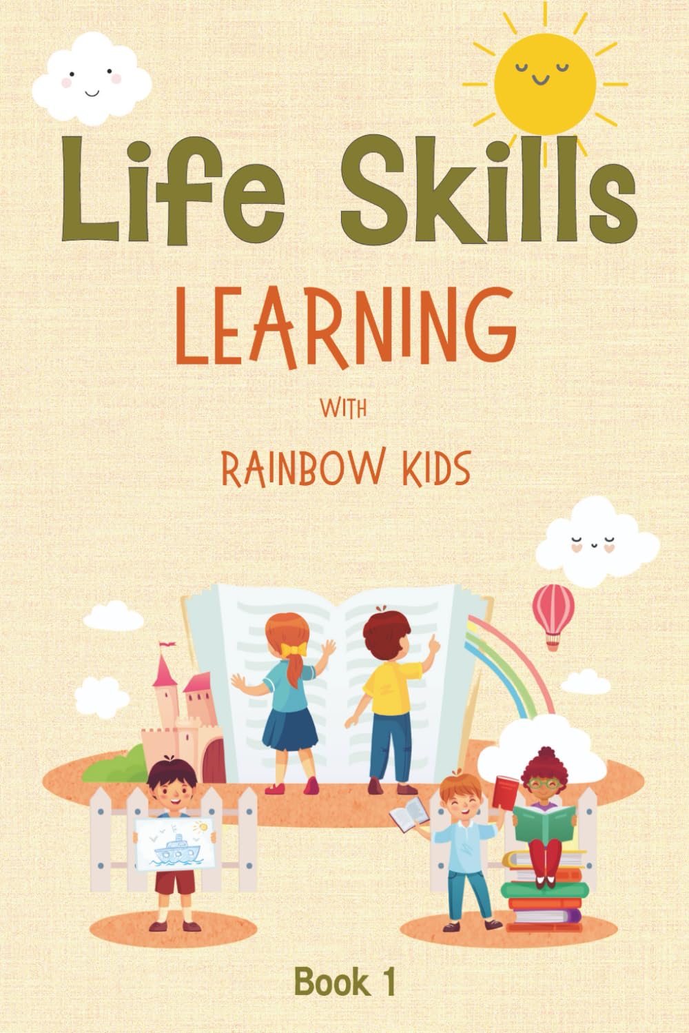 Life Skills Learning with Rainbow Kids: Unleash Awesome Super Skills with a Splash of Fun: Stories, Activities, Articles, Quizzes, and More!