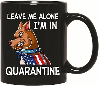 Funny Quarantine Gift for Dog Lovers Leave Me Alone 11oz 15oz Black Coffee Mug
