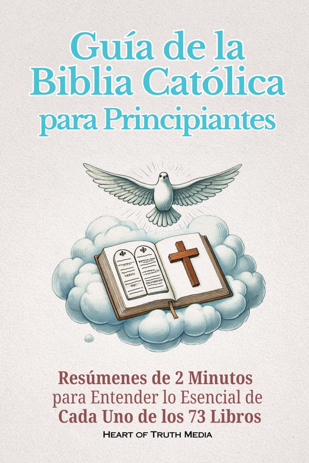 Guía de la Biblia Católica para Principiantes: Resúmenes de 2 Minutos para Entender lo Esencial de Cada Uno de los 73 Libros (Catholicism for Beginners) (Spanish Edition)