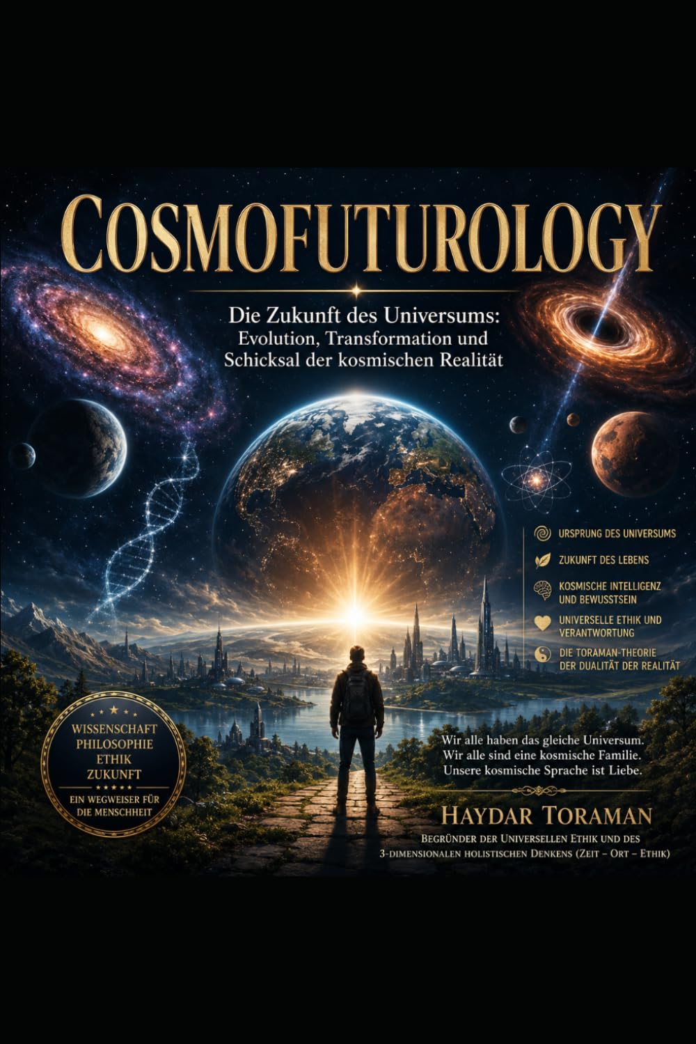 COSMOFUTUROLOGY - Die Zukunft des Universums: Evolution, Transformation und Schicksal der kosmischen Realität
