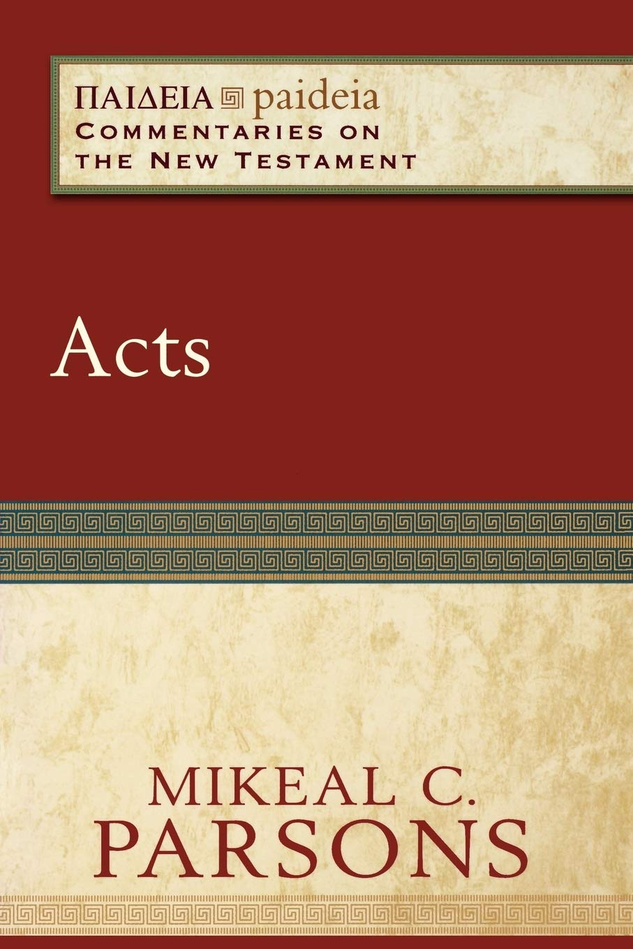 Acts by Mikeal C. Parsons PAPERBACK 9780801031885