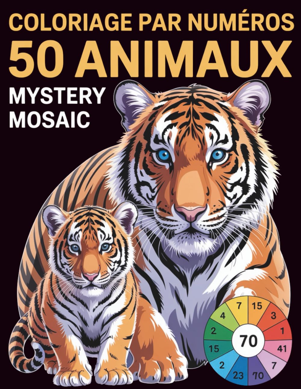Coloriage par Numéros 50 Animaux Mystery Mosaic: Mosaïques Mystère d’Animaux à Colorier par Numéros avec des Motifs Clairs et Faciles pour un Moment de Détente Créative