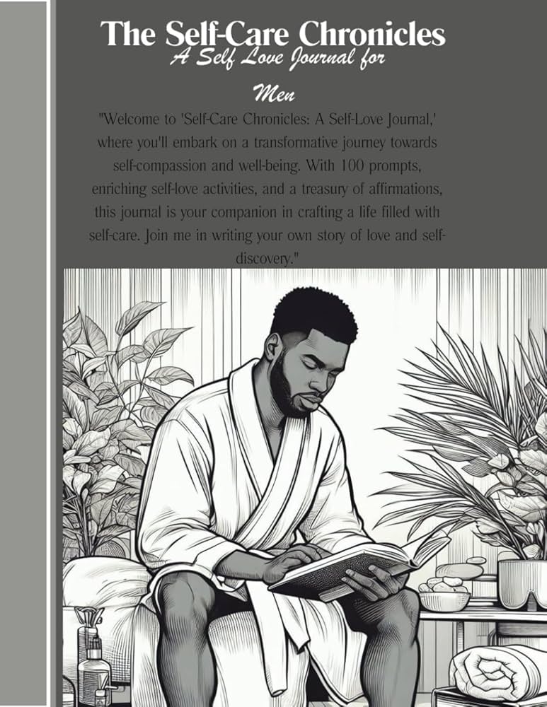 The Self Chronicles: A Self Love Journal for Men : B, Rayshaun