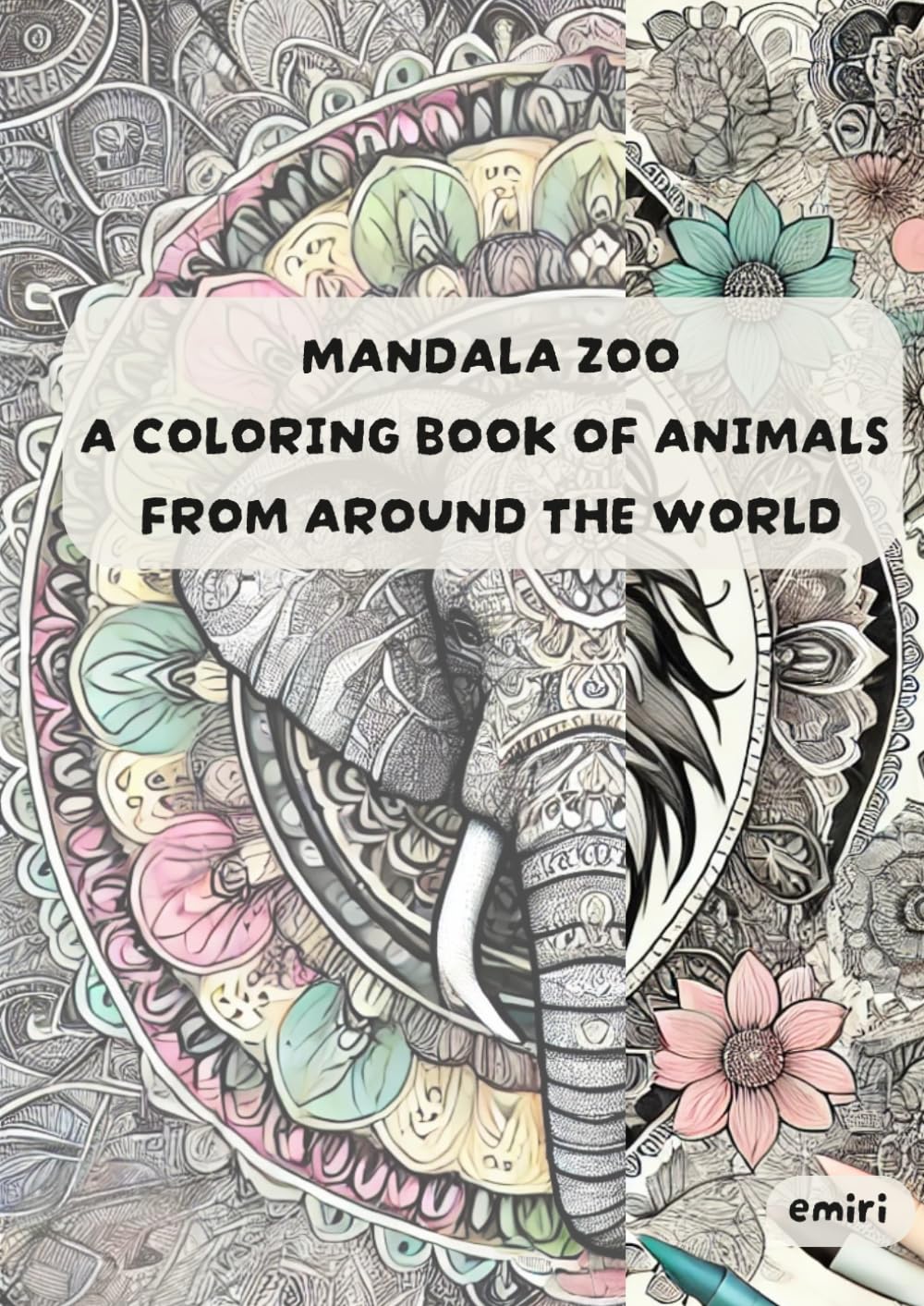 Mandala Zoo: A Coloring Book of Animals from Around the World