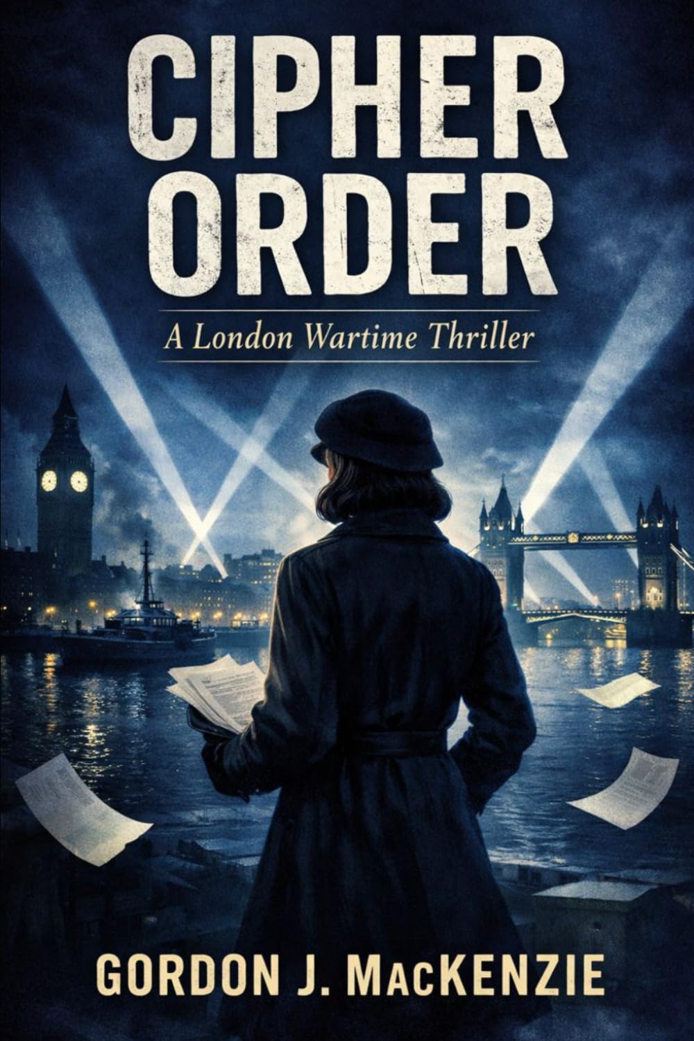 Cipher Order: A Wartime London Thriller