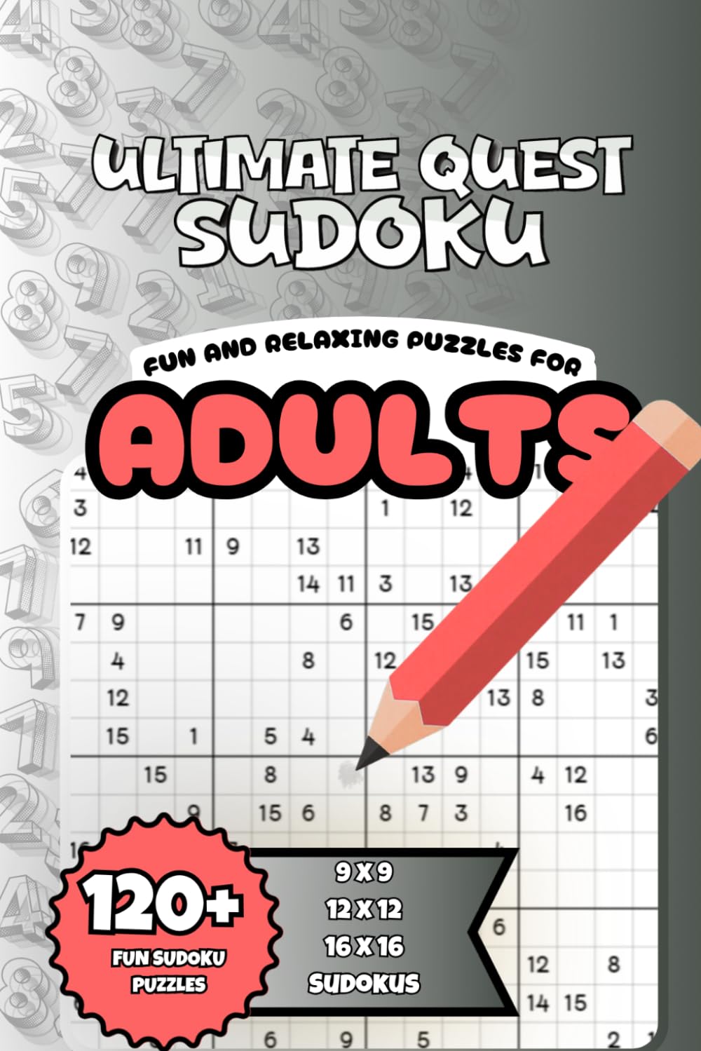 Ultimate Quest Sudoku - Fun and Relaxing puzzles for Adults: 120+ Fun and Progressive Logic Puzzles for Seniors | Easy-to-Hard Brain Games with Solutions Included