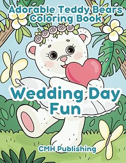 Wedding Day Fun Coloring Book: 30 Hand-Drawn Designs Adorable Teddy Bear Wedding Fun for Kids Teens Adults (Childrens Coloring)