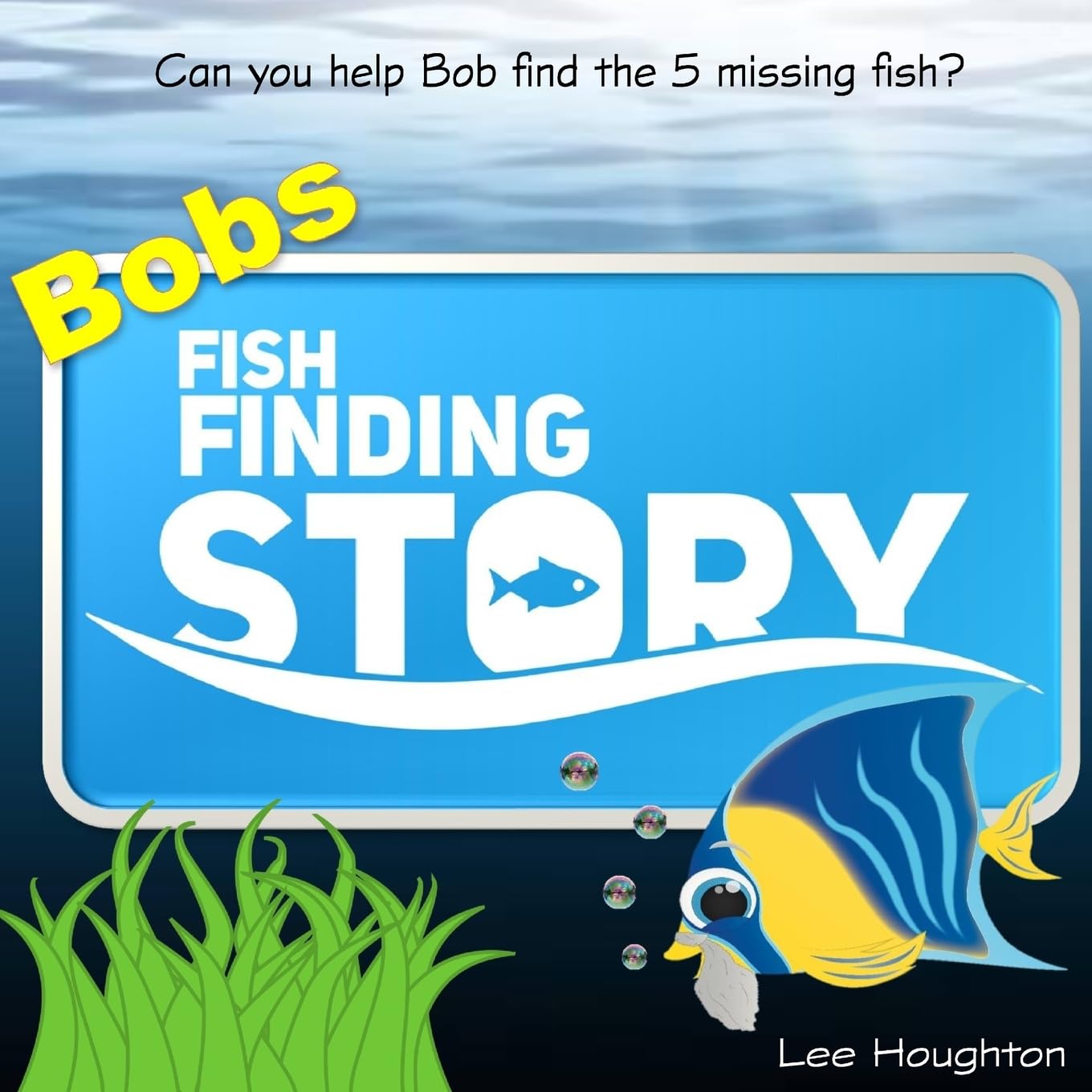 Childrens book: Bobs Fish Finding Story: Childrens picture book for 3-5 year olds (kids book)