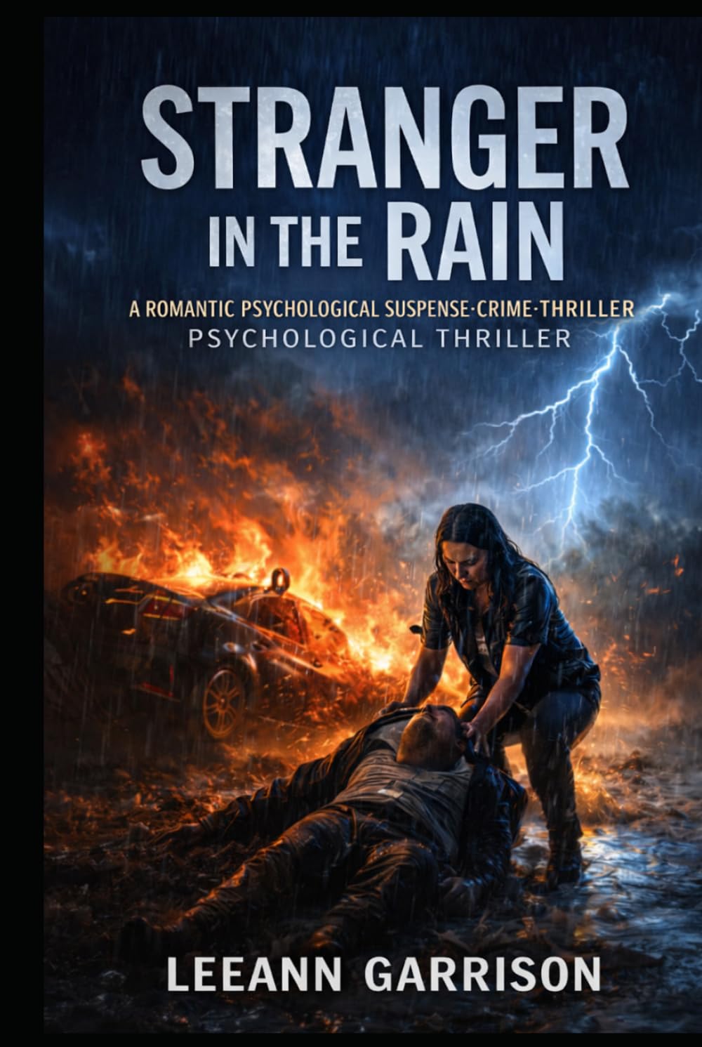 STRANGER IN THE RAIN: A ROMANTIC PSYCHOLOGICAL/SUSPENSE/CRIME/THRILLER. 6X9 NOVEL