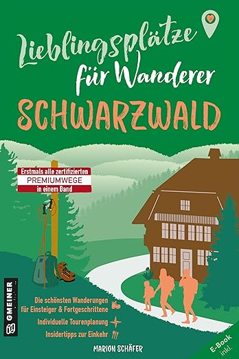 Reiseführer Schwarzwald - Lieblingsplätze für Wanderer