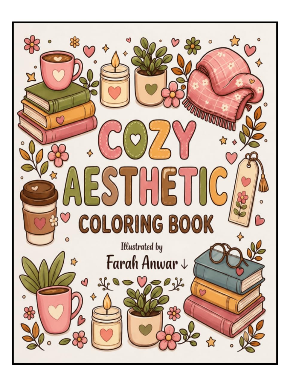 Cozy Aesthetic Coloring Book: Relaxing Cozy Scenes for Teens & Adults With Some Activities
