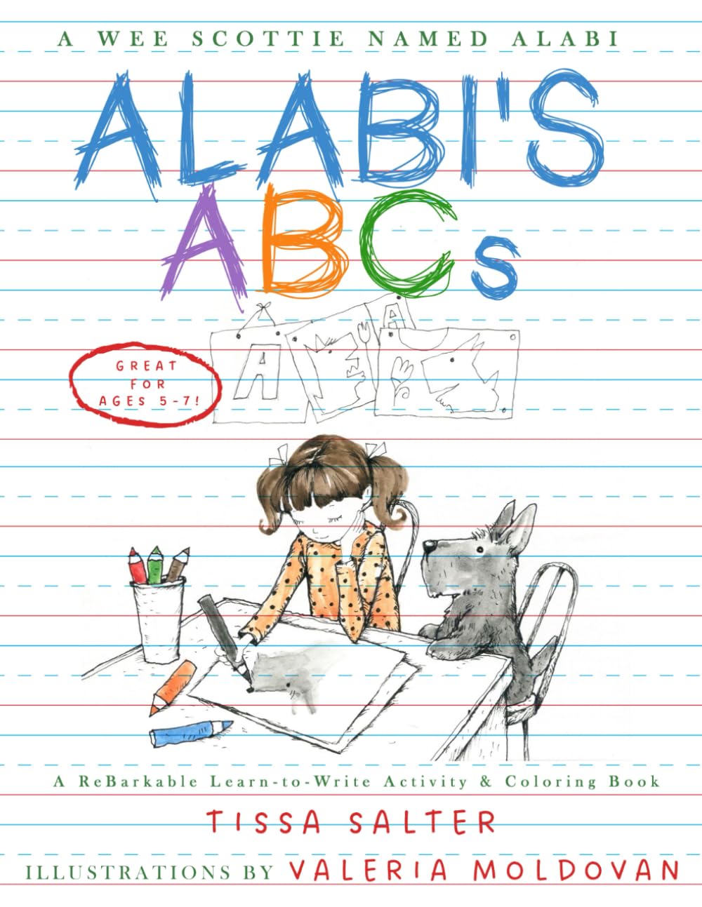 Alabi's ABCs: A ReBarkable Learn-to-Write, Coloring, and Activity Book (Learning with A Wee Scottie Named Alabi)