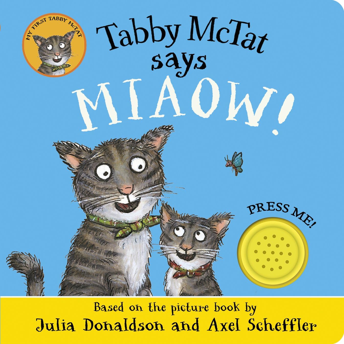 Tabby McTat Says Miaow! : Donaldson, Julia, Scheffler, Axel