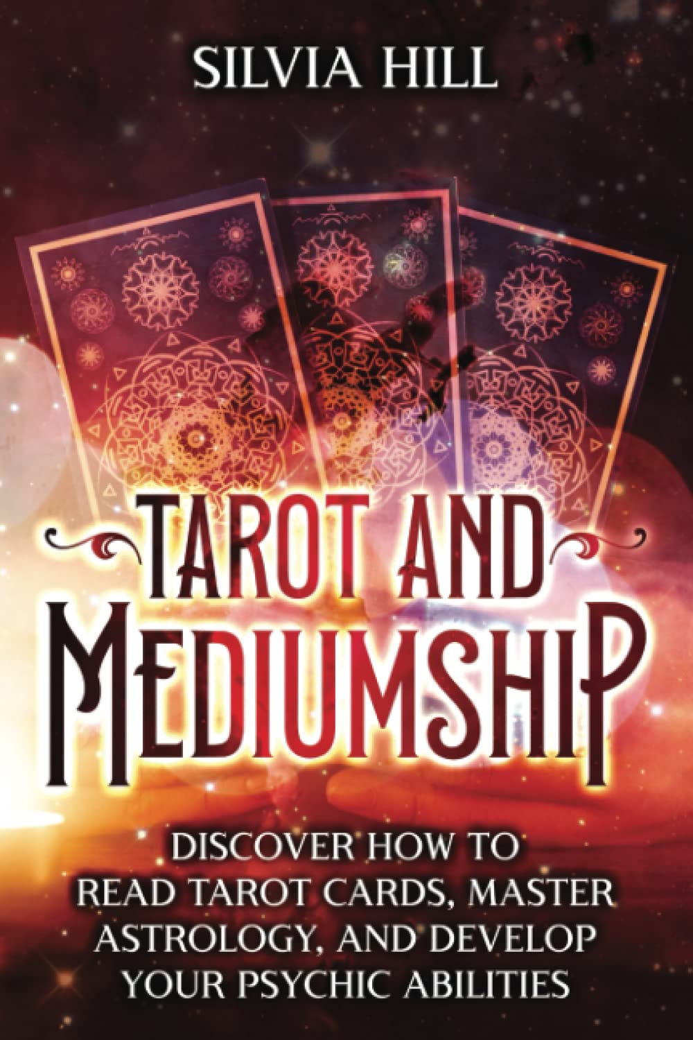Tarot and Mediumship: Discover How to Read Tarot Cards, Master Astrology, and Develop Your Psychic Abilities (A Spiritual Journey)