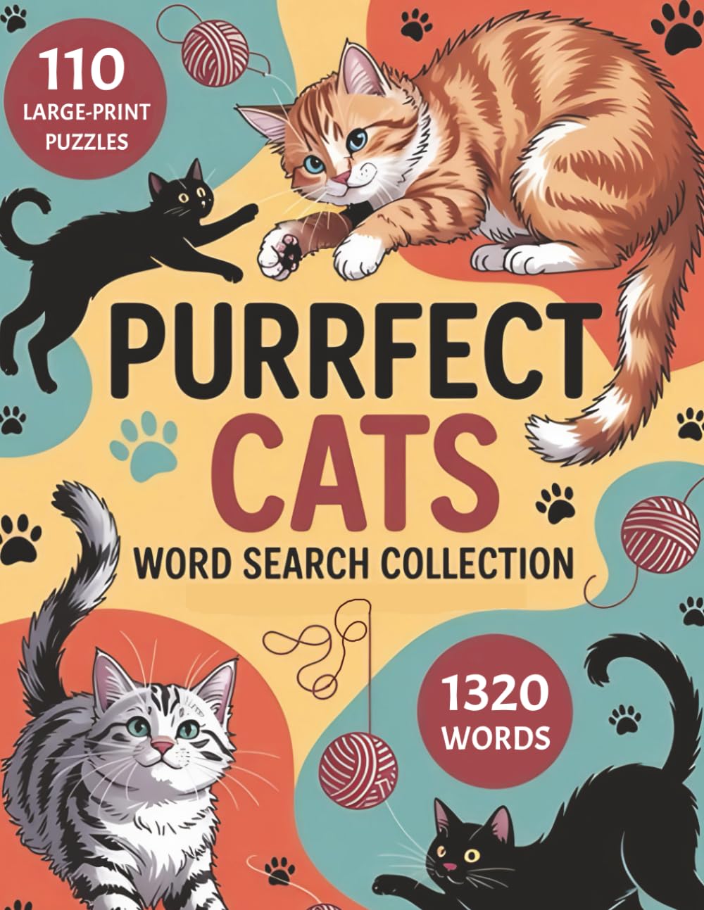 Purrfect Cats Word Search Collection: 110 Large-Print Cat Puzzles — 1,320 Words About Domestic, Wild & Cuddly Cats for Relaxing Fun