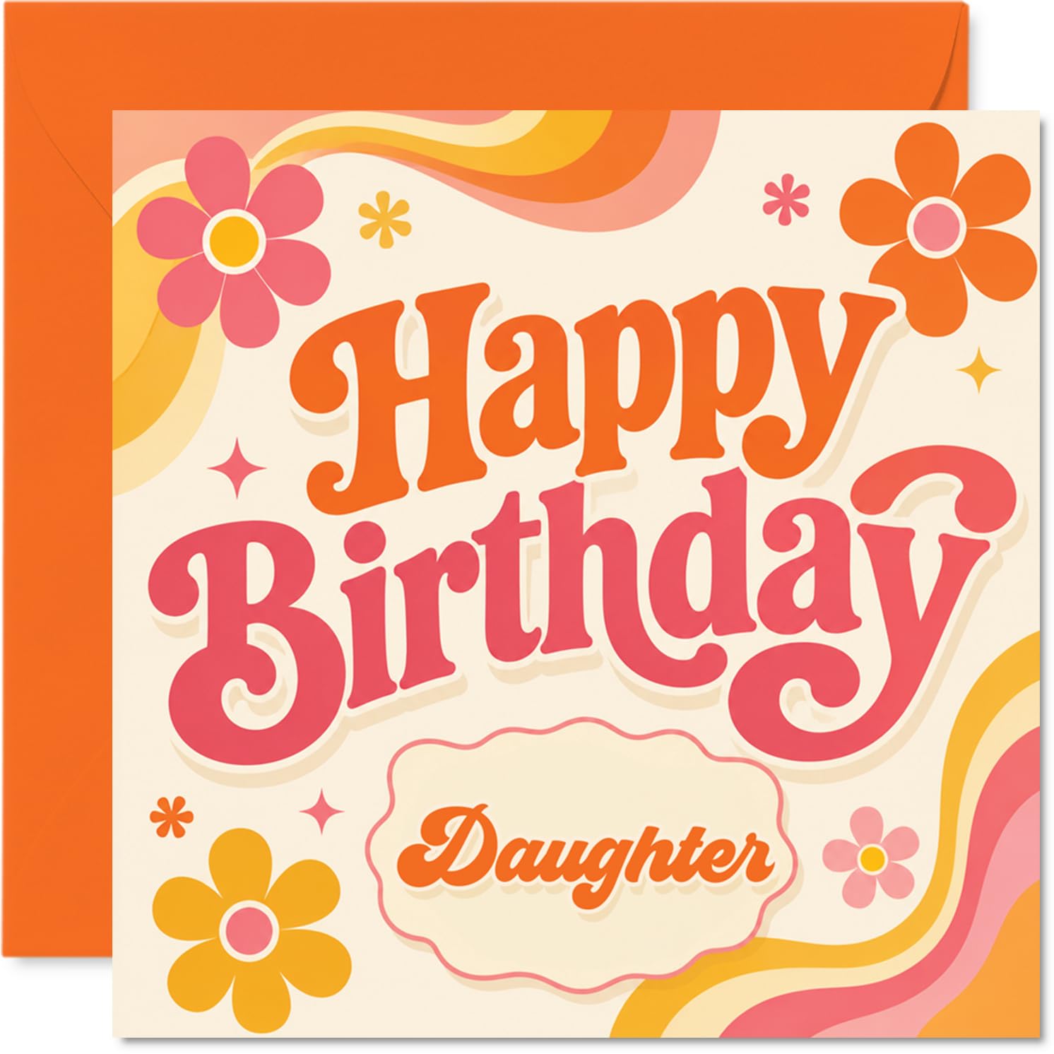 Playful Birthday Card for Daughter - Bursting with Groovy 70S Energy - Retro Floral Swirls and Bold Typography - 145mm Square, Envelope Included