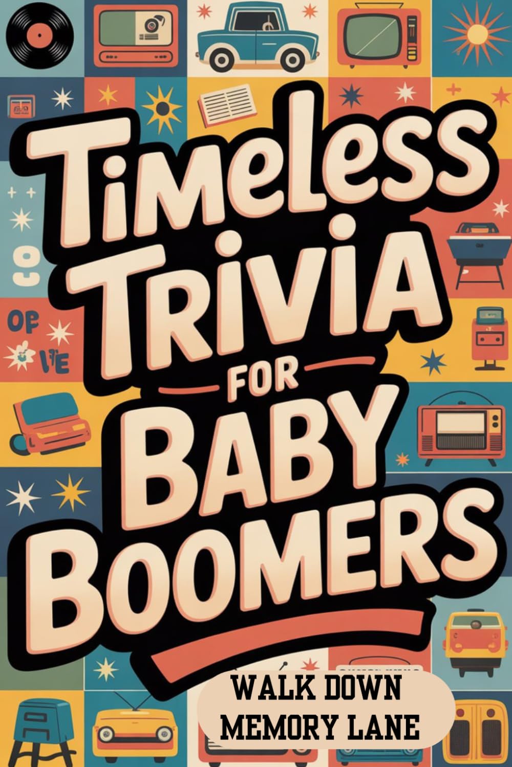 Timeless Trivia for Baby Boomers: Walk down memory lane