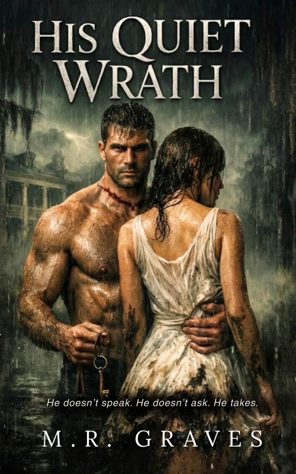 HIS QUIET WRATH: A Dark Southern Gothic Romance of Obsession, Silence, and Possession