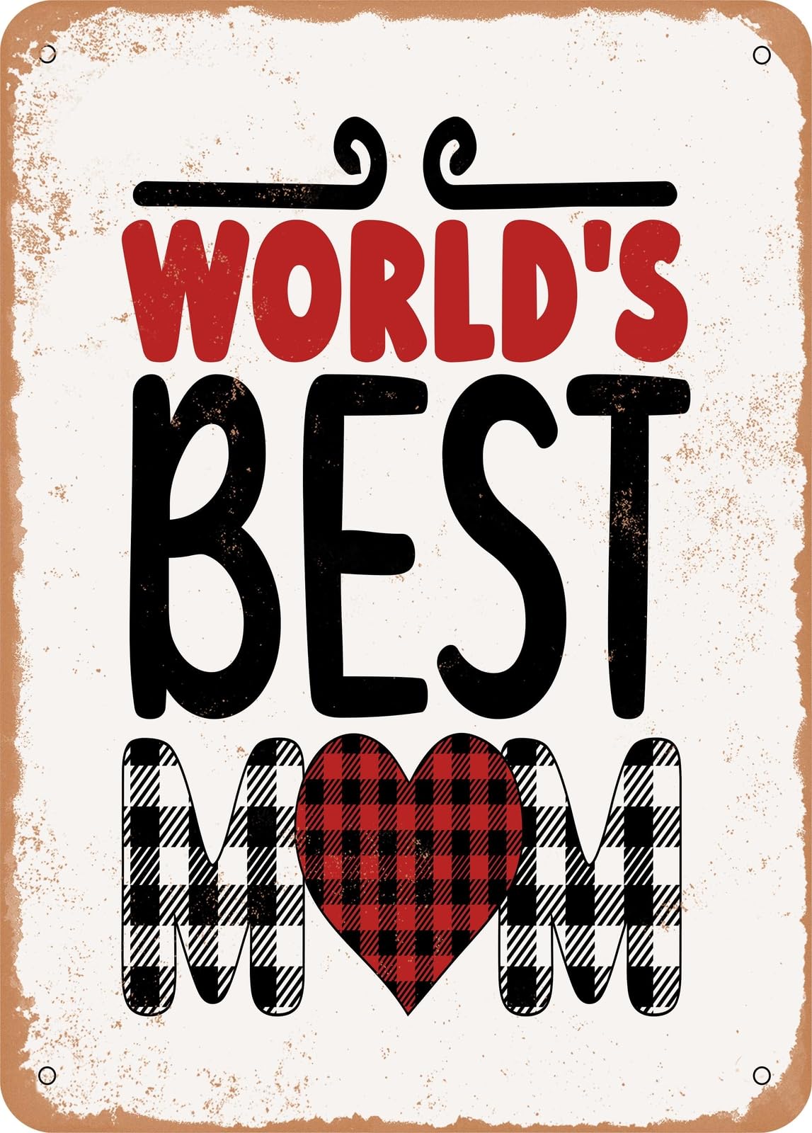 Metal Sign - Worlds Best Mom - 4 - Vintage Rusty Look home decor