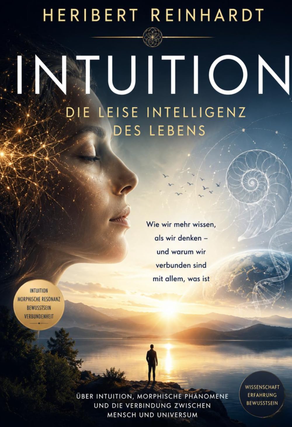 Intuition: Die leise Intelligenz des Lebens