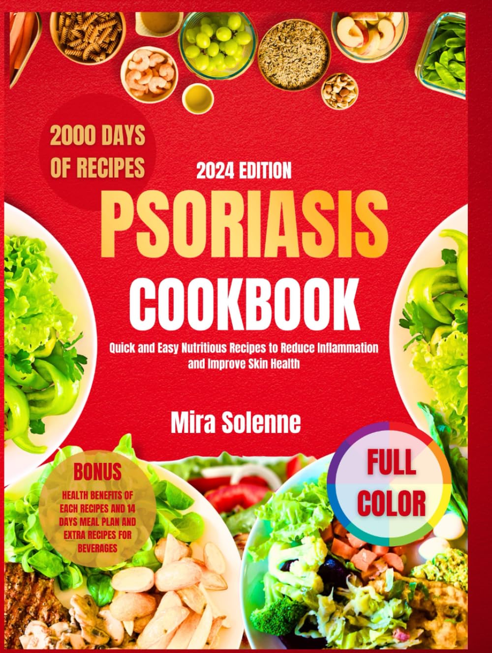 Psoriasis Cookbook 2024: Quick and Easy Nutritious Recipes to Reduce Inflammation and Improve Skin Health