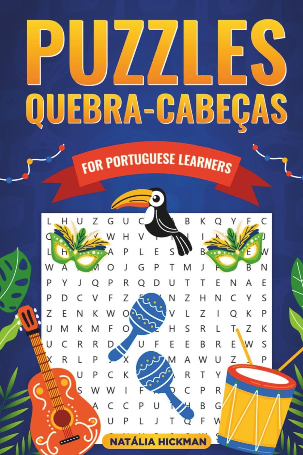 PORTUGUESE WORD SEARCH PUZZLE BOOK: QUEBRA-CABEÇAS - word search, crosswords, memory game, maze and much more!