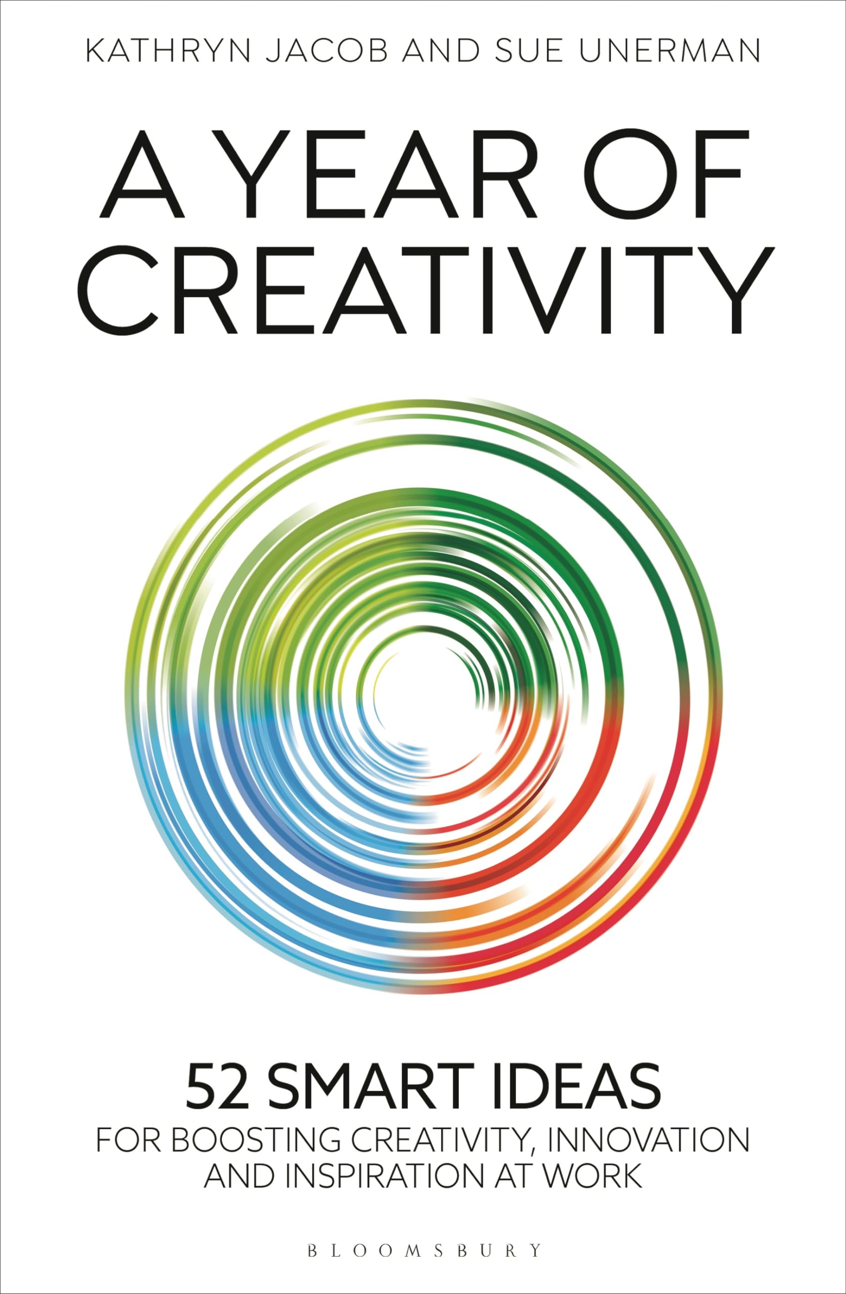 A Year of Creativity: 52 smart ideas for boosti. Jacob, Jacob, Unerman,.#+,.#