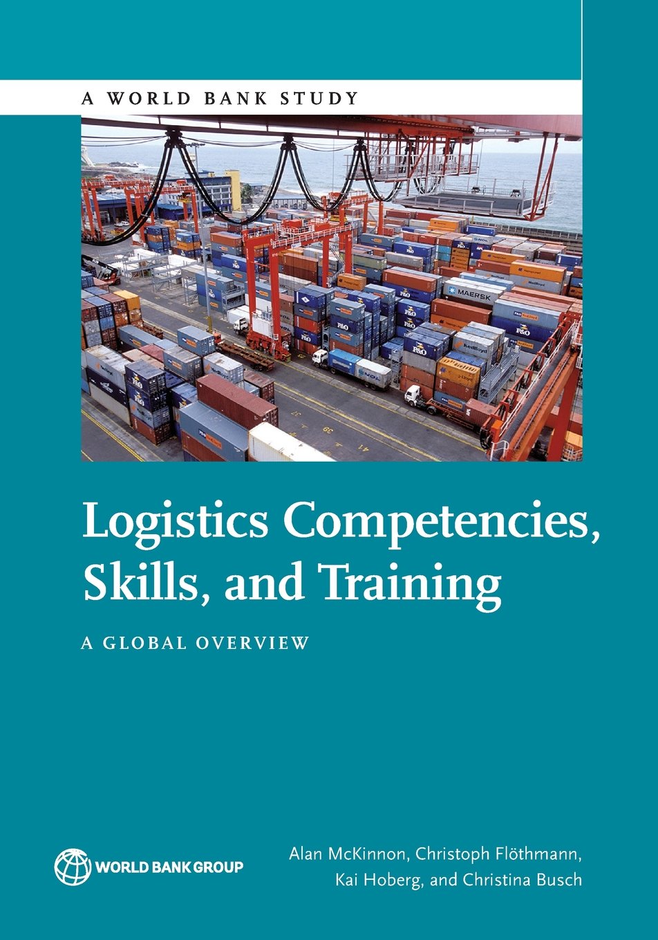 Logistics competencies, skills, and training: a global overview (World Bank studies)