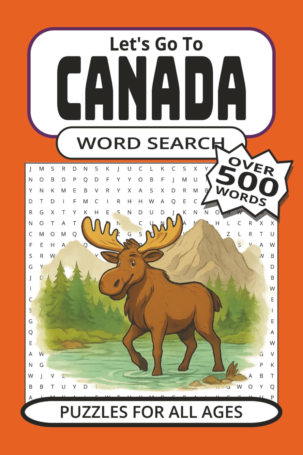 Let's Go To Canada Word Search Puzzles For All Ages: Word searches with easy to read print about Canada, holidays in Canada, travelling in Canada and ... makers, places to go in Canada and leisure