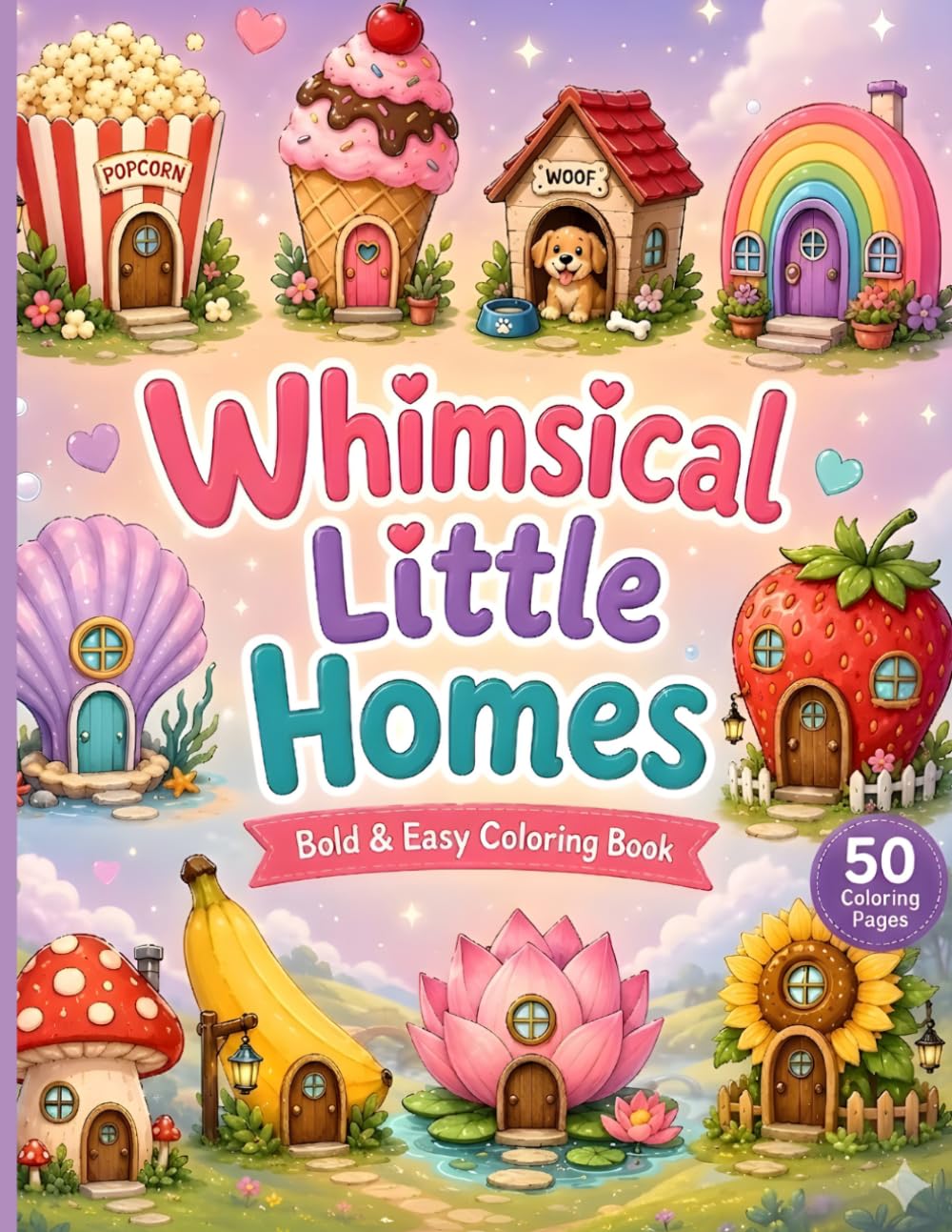 Whimsical Little Homes: Bold & Easy Cozy Home Coloring Book for All Ages (Cozy Coloring Collection)