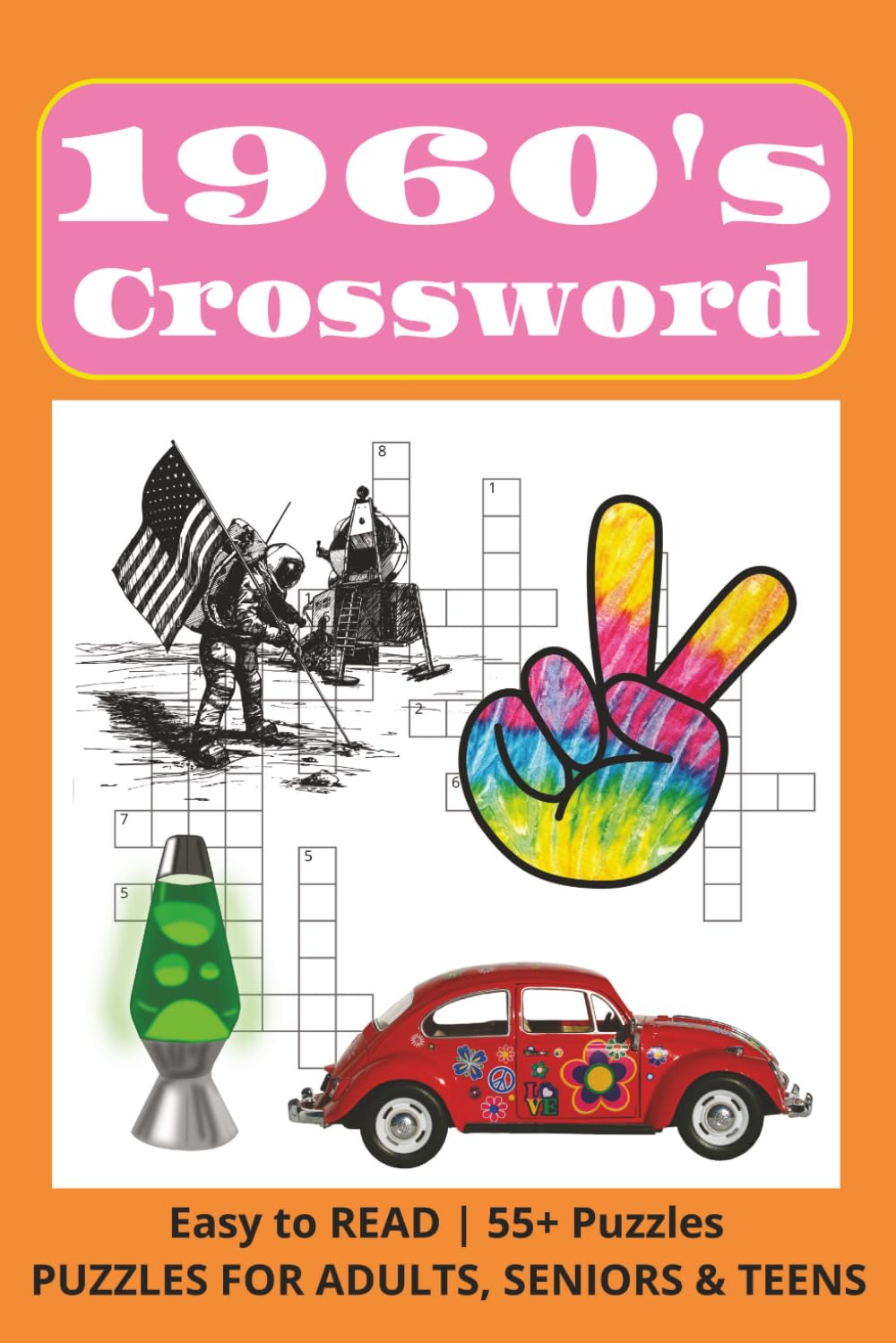1960s Crossword: A Nostalgic 1960s Crossword Puzzle Book Filled with Music Fashion Movies History Space Race Pop Culture and Retro Fun (Decades of Nostalgia)
