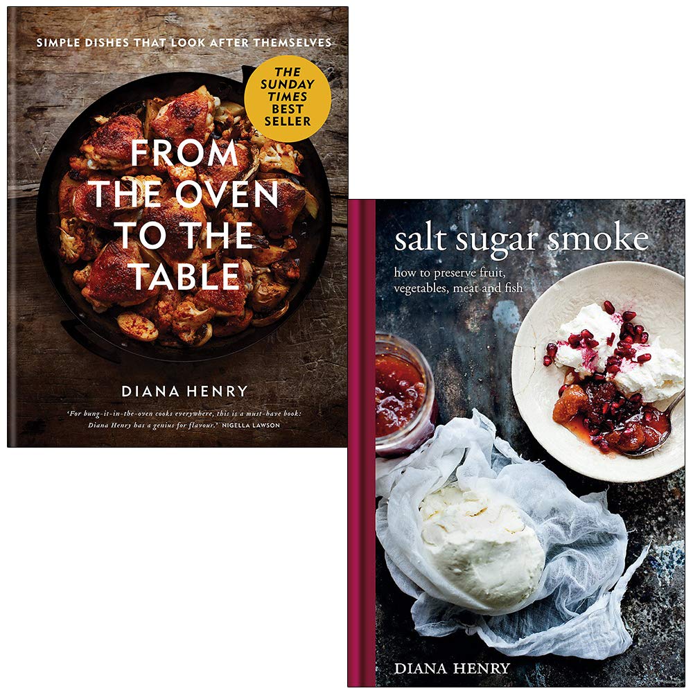 From the Oven to the Table & Salt Sugar Smoke By Diana Henry 2 Books Collection Set