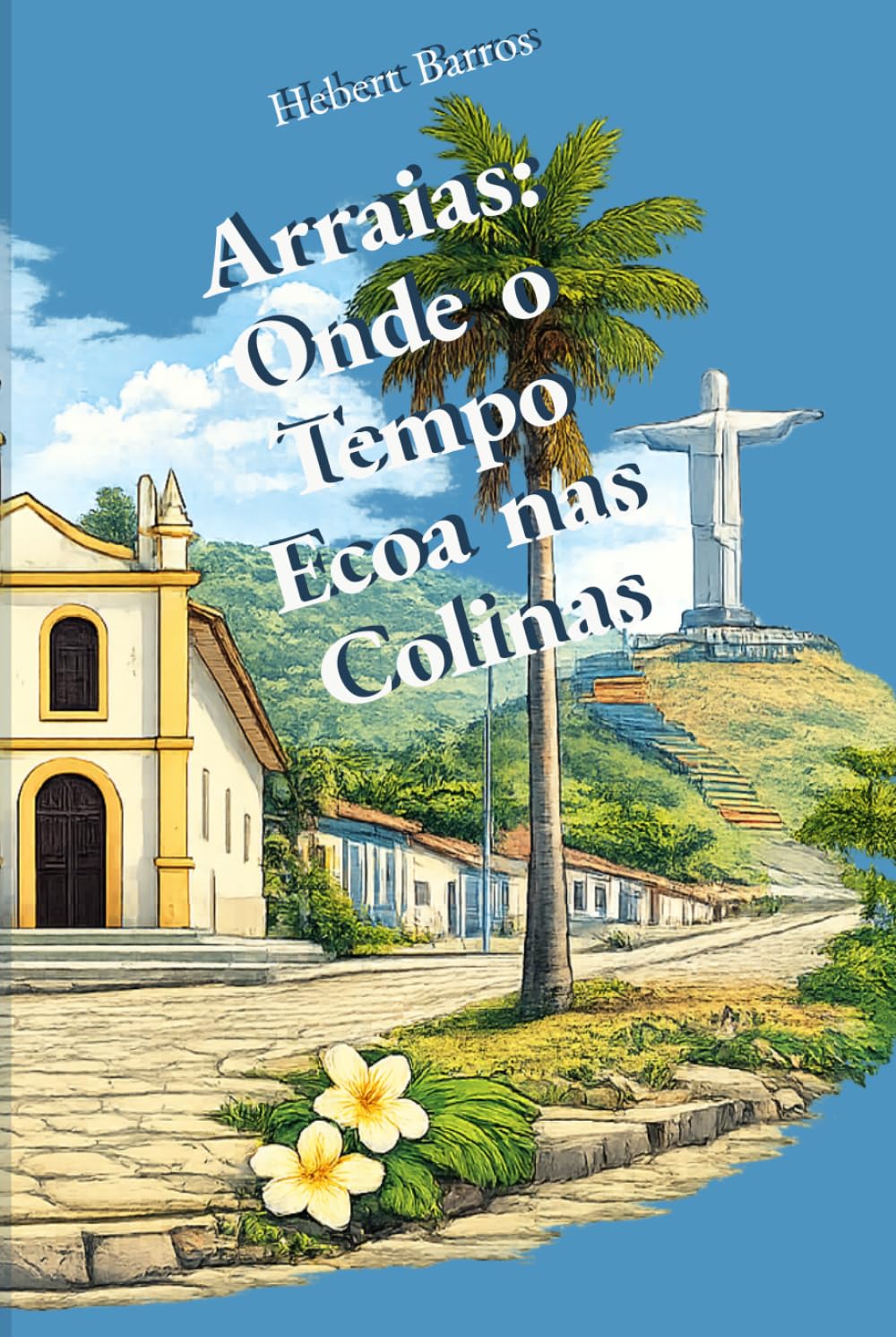 Arraias: Onde o Tempo Ecoa nas Colinas: Um inventário de afetos en tre o barro, o som e o cerrado
