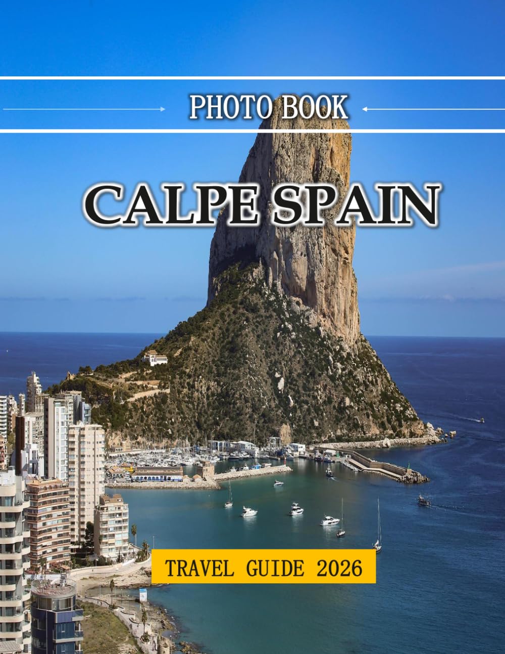 CALPE SPAIN: Wonderful pictures that give you an idea of an amazing country, the style of buildings, castles, etc., for all travel lovers.