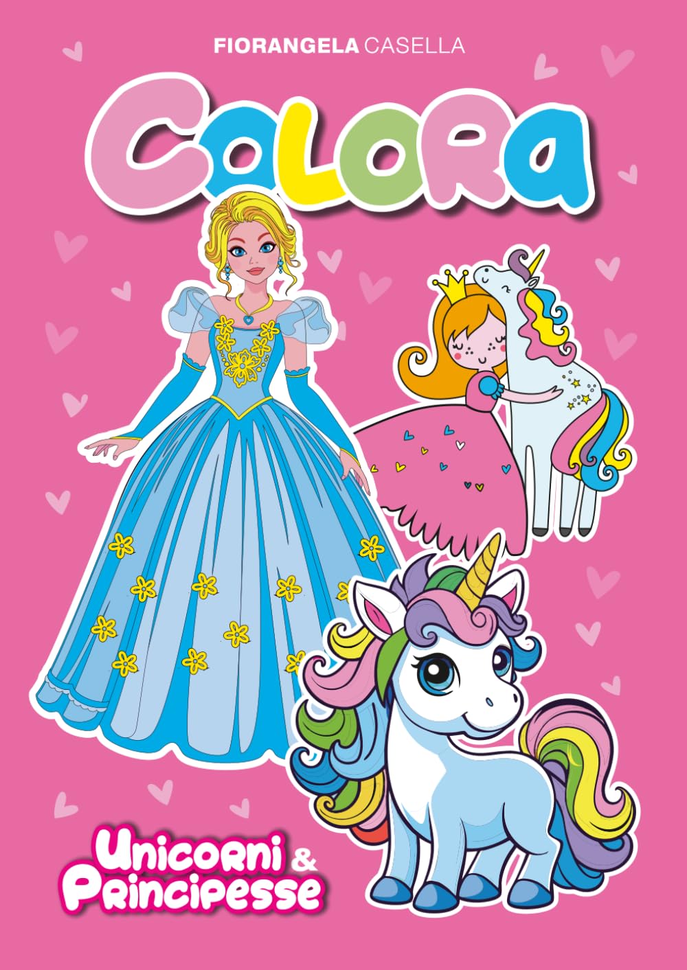 COLORA Unicorni & Principesse: Album da colorare per bambini