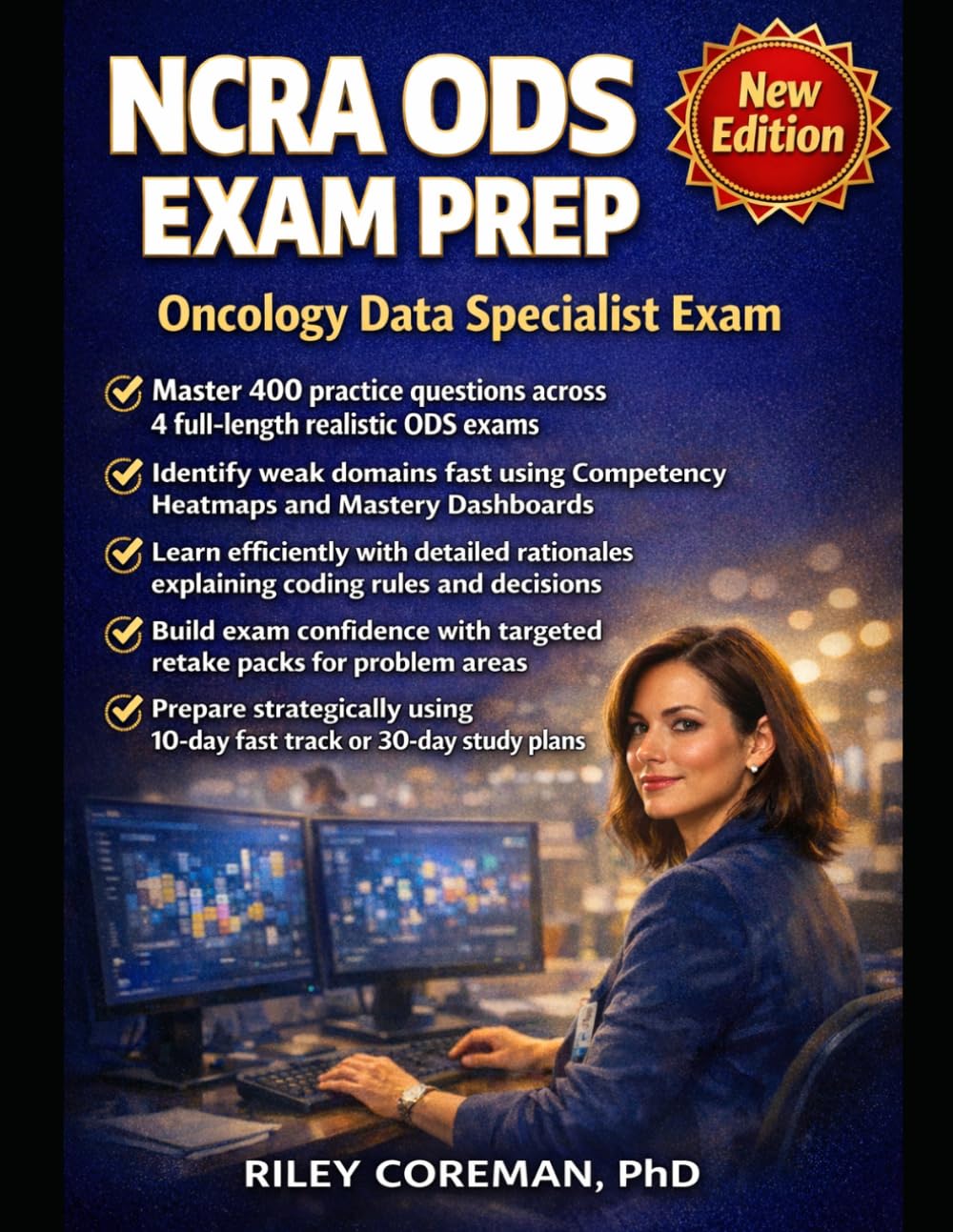 NCRA ODS Exam Prep with Practice Tests: Complete Study Guide with Detailed Rationales, Domain Mastery Dashboards, and Rapid Review for Oncology Data Specialist Certification Success