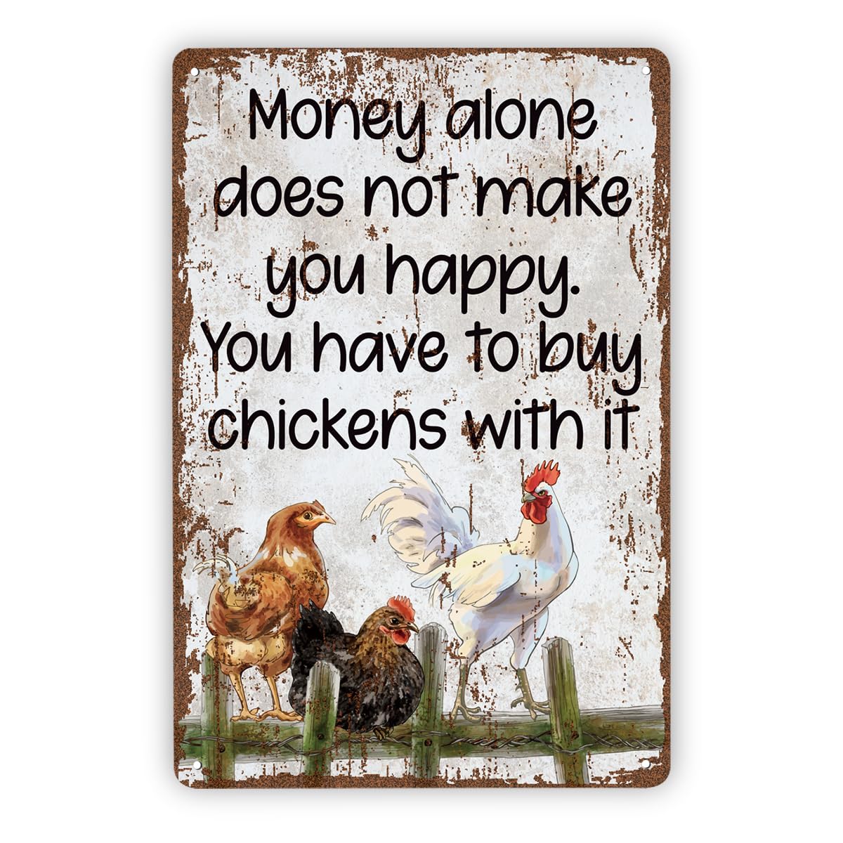 Hen, Chicken Coop Sign, Money Alone Does Not Make You Happy. You Have To Buy Chickens With It, Backyard Chicken Coop Decor, Chickens Lover Gift, Farmhouse Wall Art Metal Tin Sign 8X12 Inch