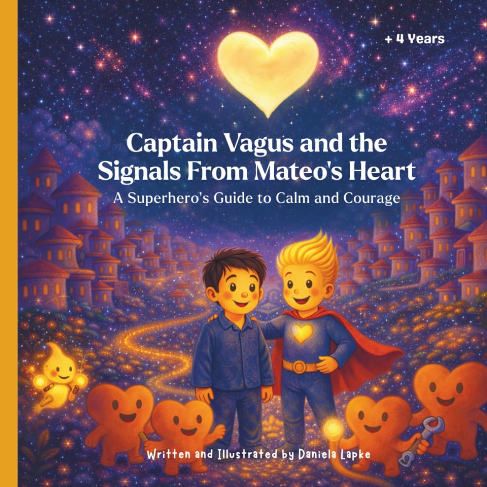 Captain Vagus and the Signals From Mateo’s Heart: A Superhero’s Guide to Calm and Courage (Happi Body Heroes Series)