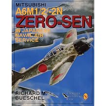 Mitsubishi A6m 1/2/-2N Zero-Sen in Japanese Naval Air Service Schiffer Military/Aviation History