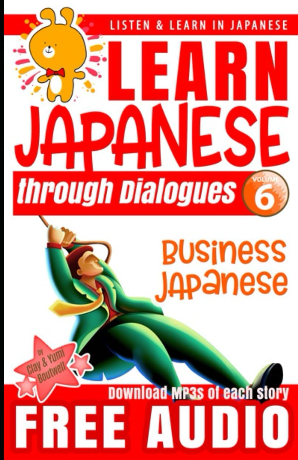 Learn Japanese through Dialogues: Business Japanese: Listen & Learn in Japanese