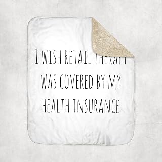 3dRose Image of Wish Retail Therapy was Covered by My Health Insurance Quote Sherpa Lined Blanket